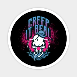 Creep it real crazy halloween clown Magnet